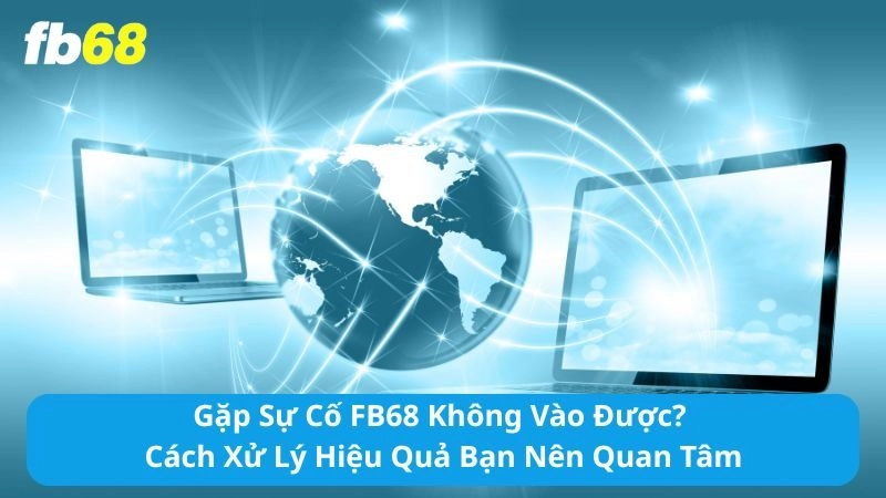 FB68 không vào được
